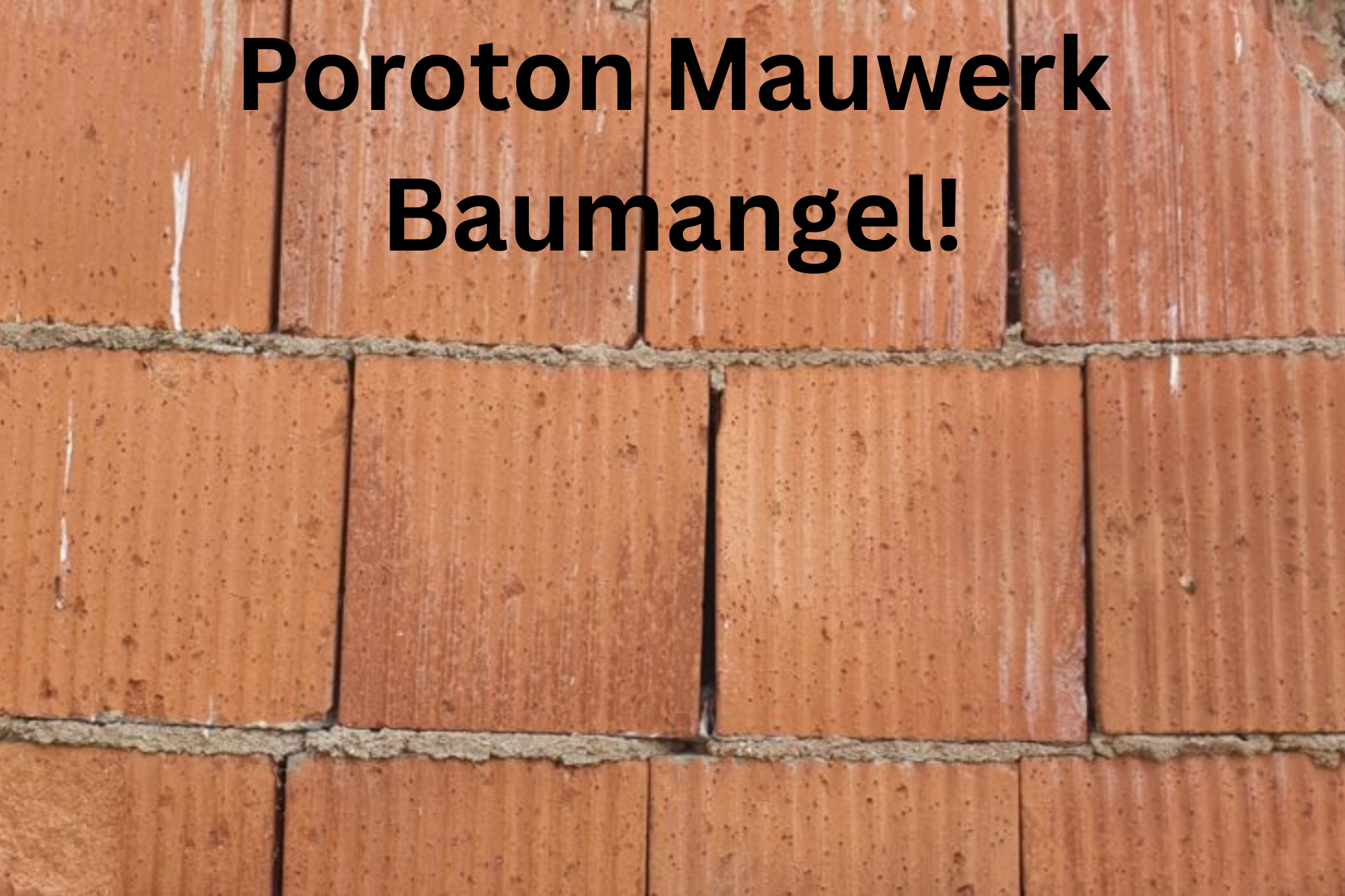 Poroton Mauerwerk Baumangel!