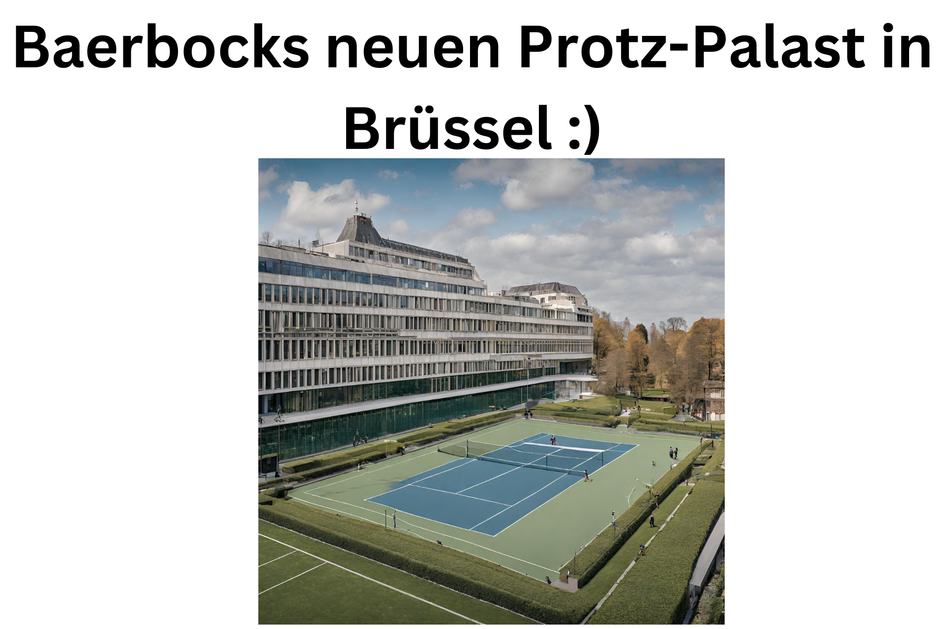 Baerbocks neuer Protz-Palast in Brüssel