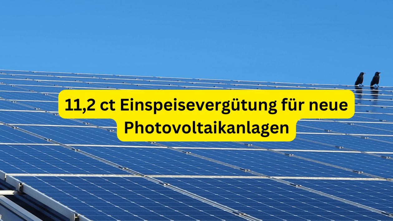 11,2 ct Einspeisevergütung für neue Photovoltaikanlagen