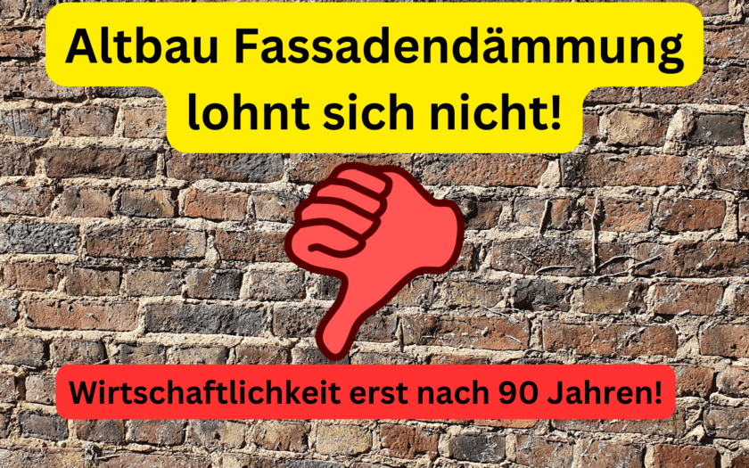 Altbau Fassadendämmung lohnt sich nicht! Wirtschaftlichkeit erst nach 90 Jahren!