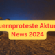 Bauernproteste Aktuelle News 2024