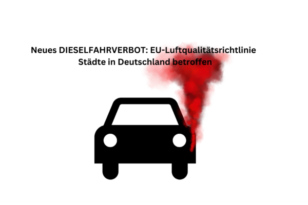 DIESELFAHRVERBOT Neue EU-Luftqualitätsrichtlinie! Viele Städte in Deutschland betroffen!