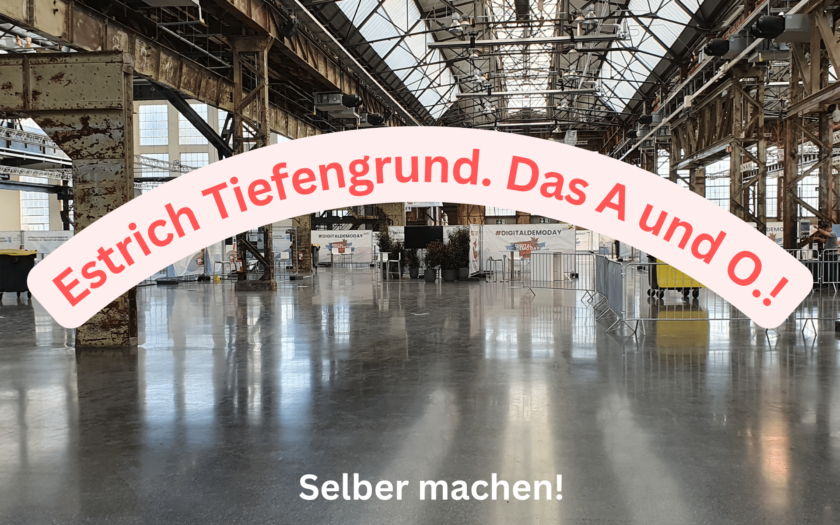 Estrich Tiefengrund. Das A und O.!