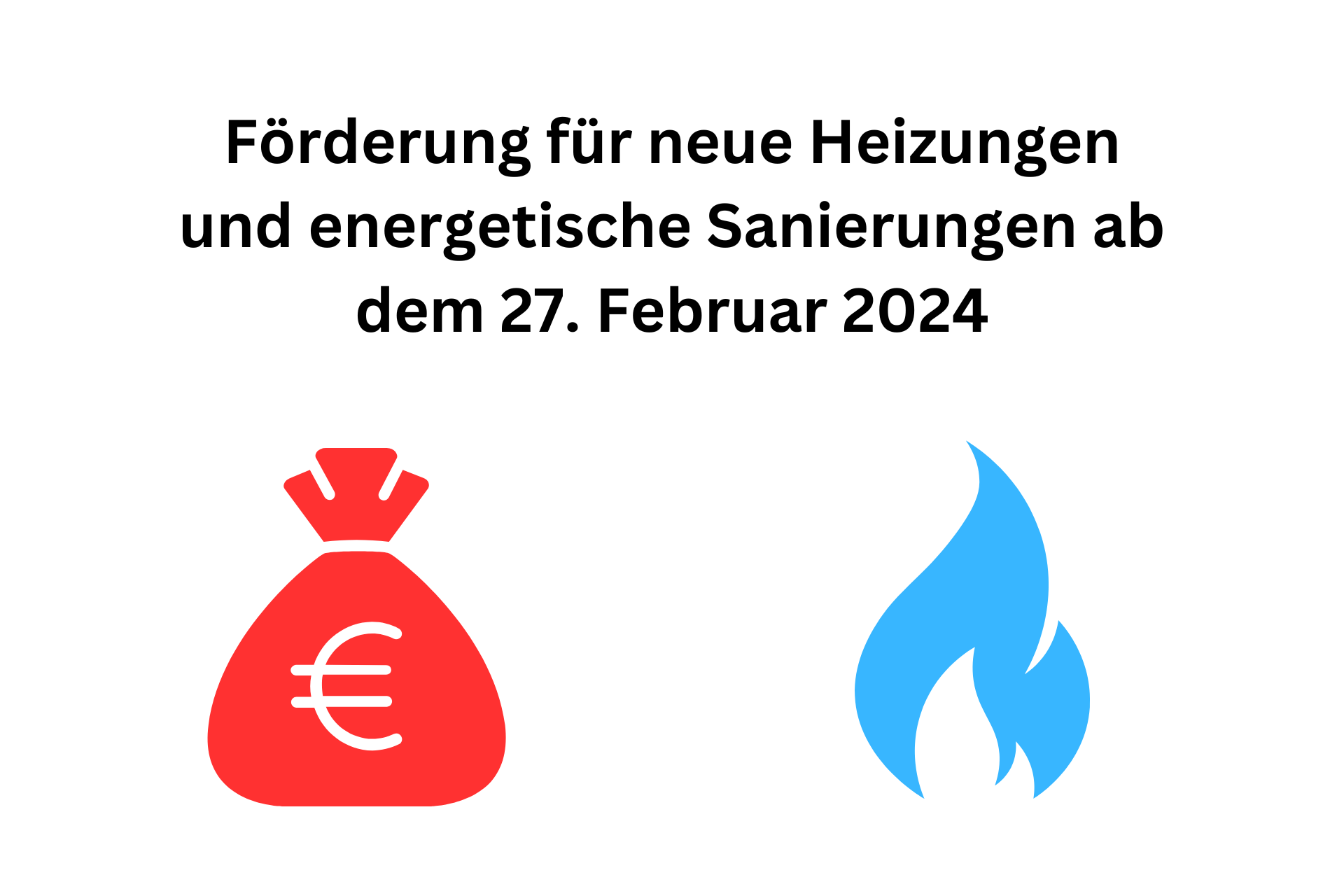 Förderung für neue Heizungen und energetische Sanierungen ab dem 27. Februar 2024