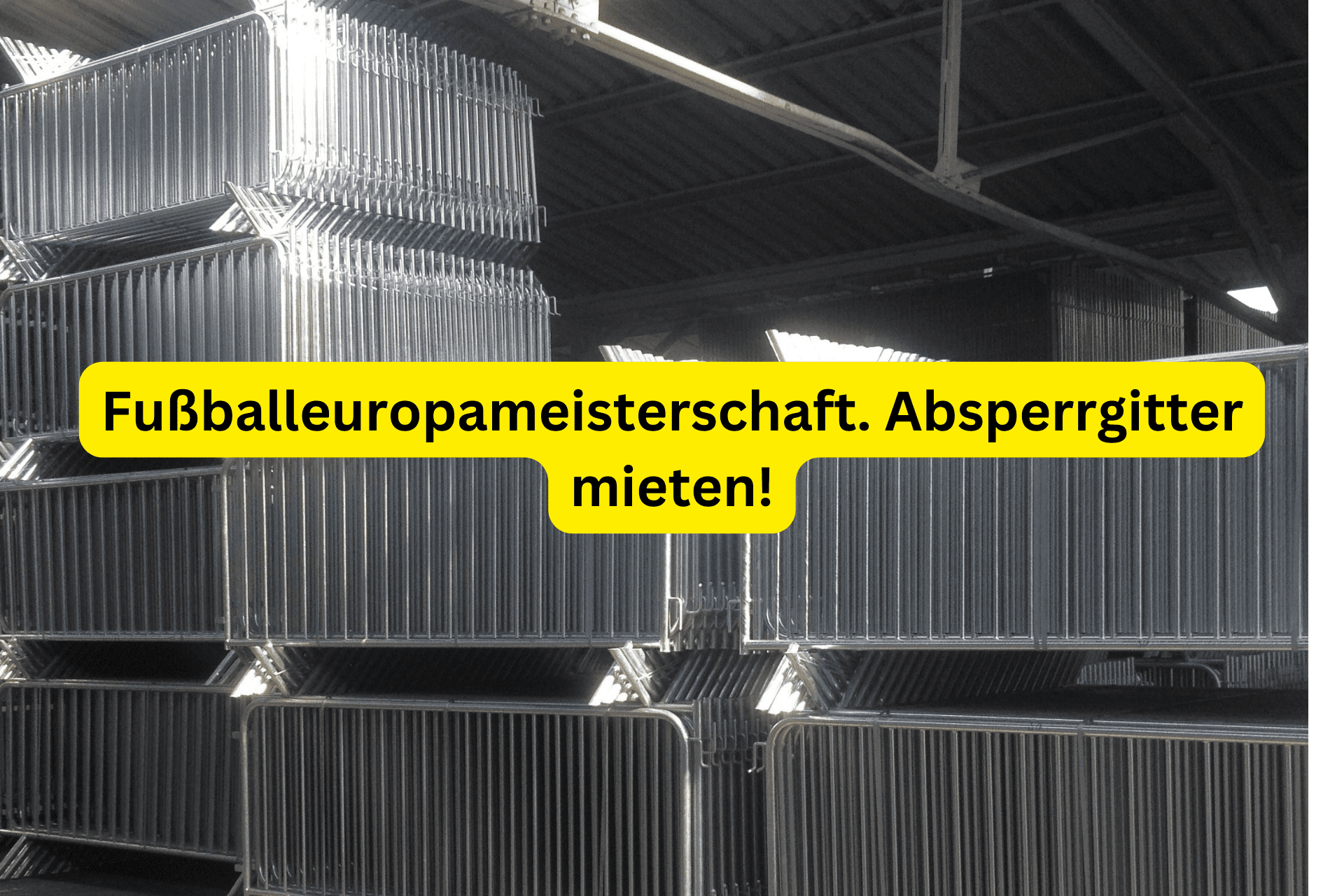 Fußballeuropameisterschaft. Absperrgitter mieten!