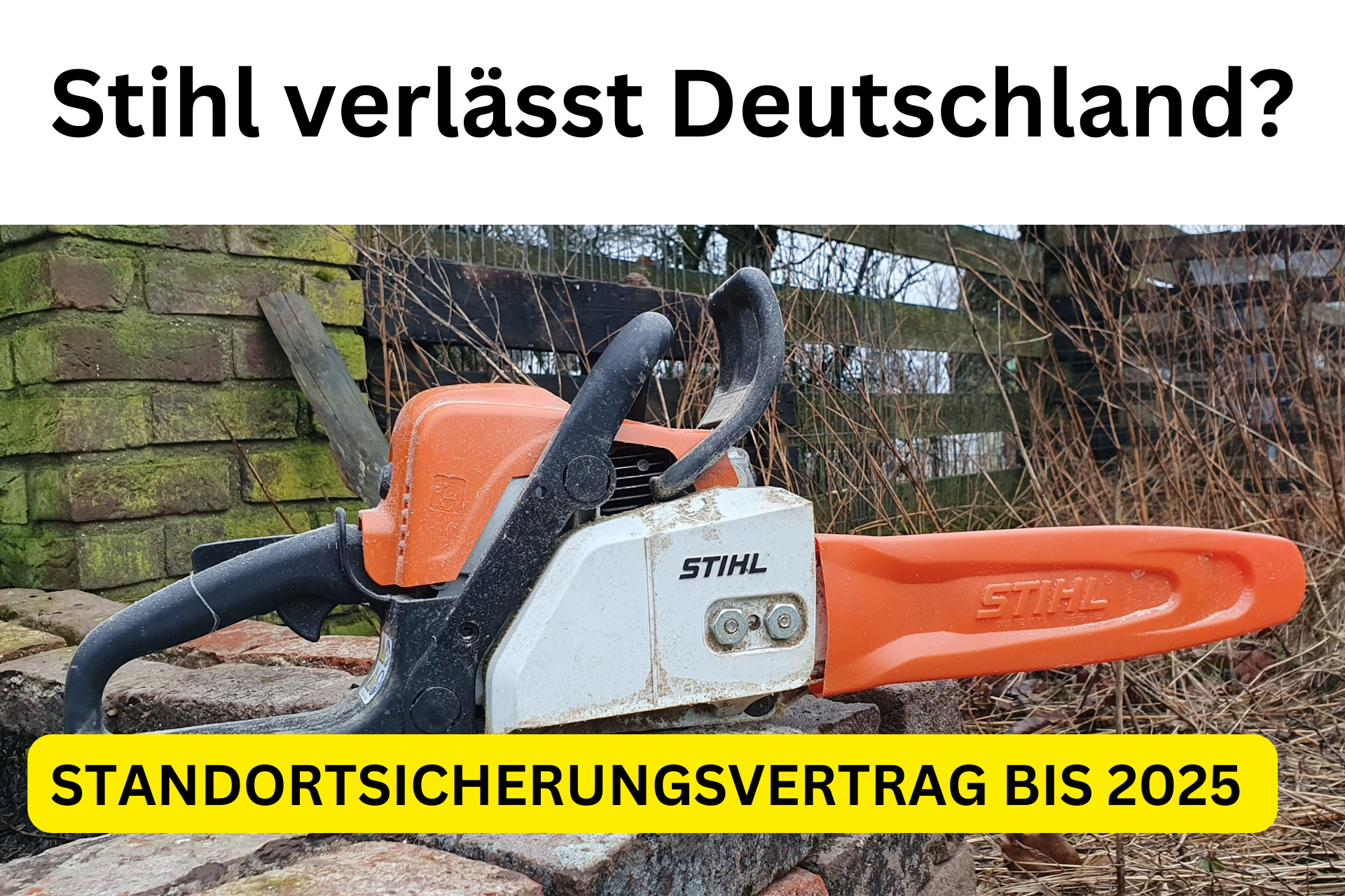 STANDORTSICHERUNGSVERTRAG Stihl bis 2025 wandert die Firma dann aus