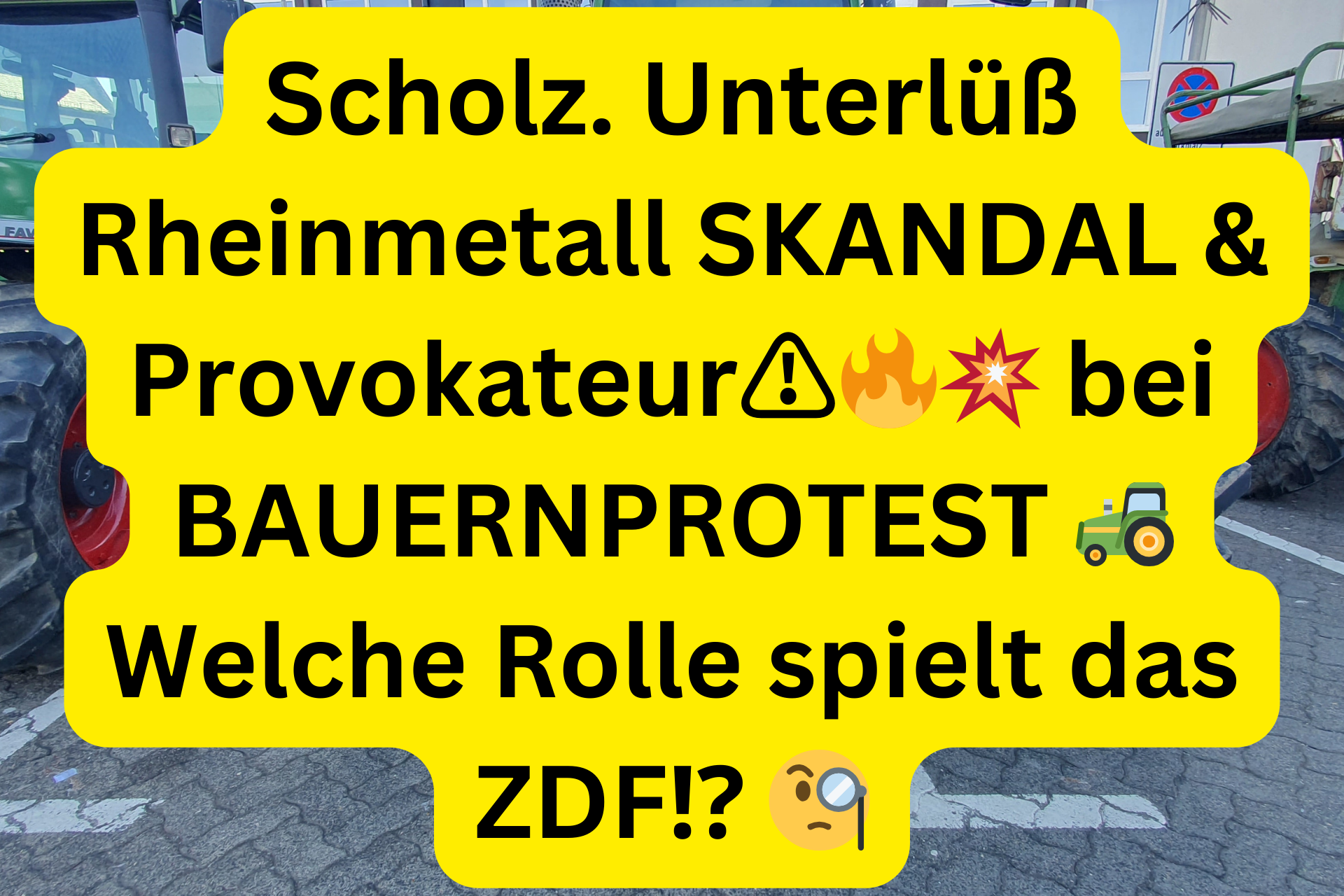 Scholz. Unterlüß Rheinmetall SKANDAL & Provokateur⚠️🔥💥 bei BAUERNPROTEST 🚜 Welche Rolle spielt das ZDF⁉️ 🧐