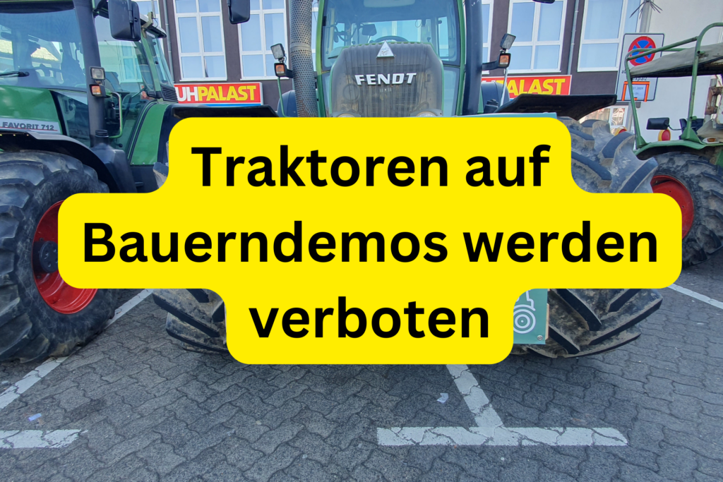 Traktoren auf Bauerndemos werden verboten