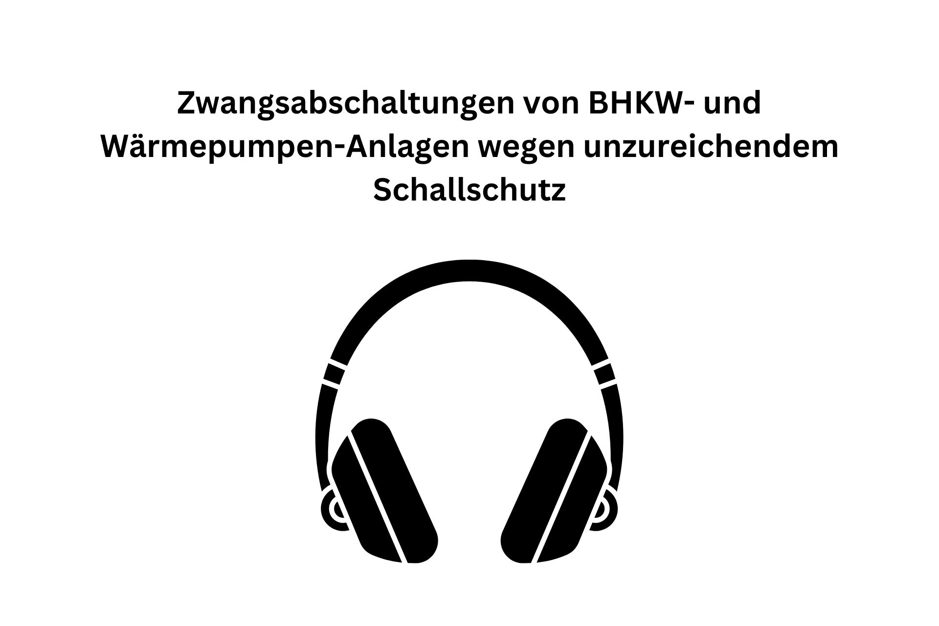 Zwangsabschaltungen von BHKW- und Wärmepumpen-Anlagen wegen unzureichendem Schallschutz