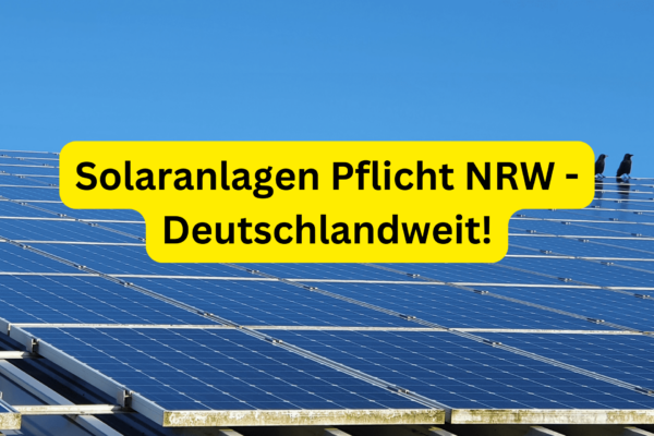 NRW - ganz Deutschland. Neubauten mit Solaranlagenpflicht