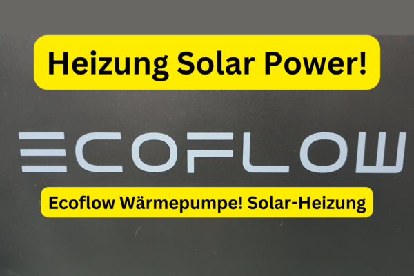 Ecoflow Wärmepumpe! Solar-Heizung