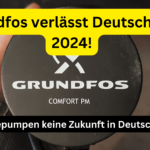 Grundfos verlässt Deutschland 2024!