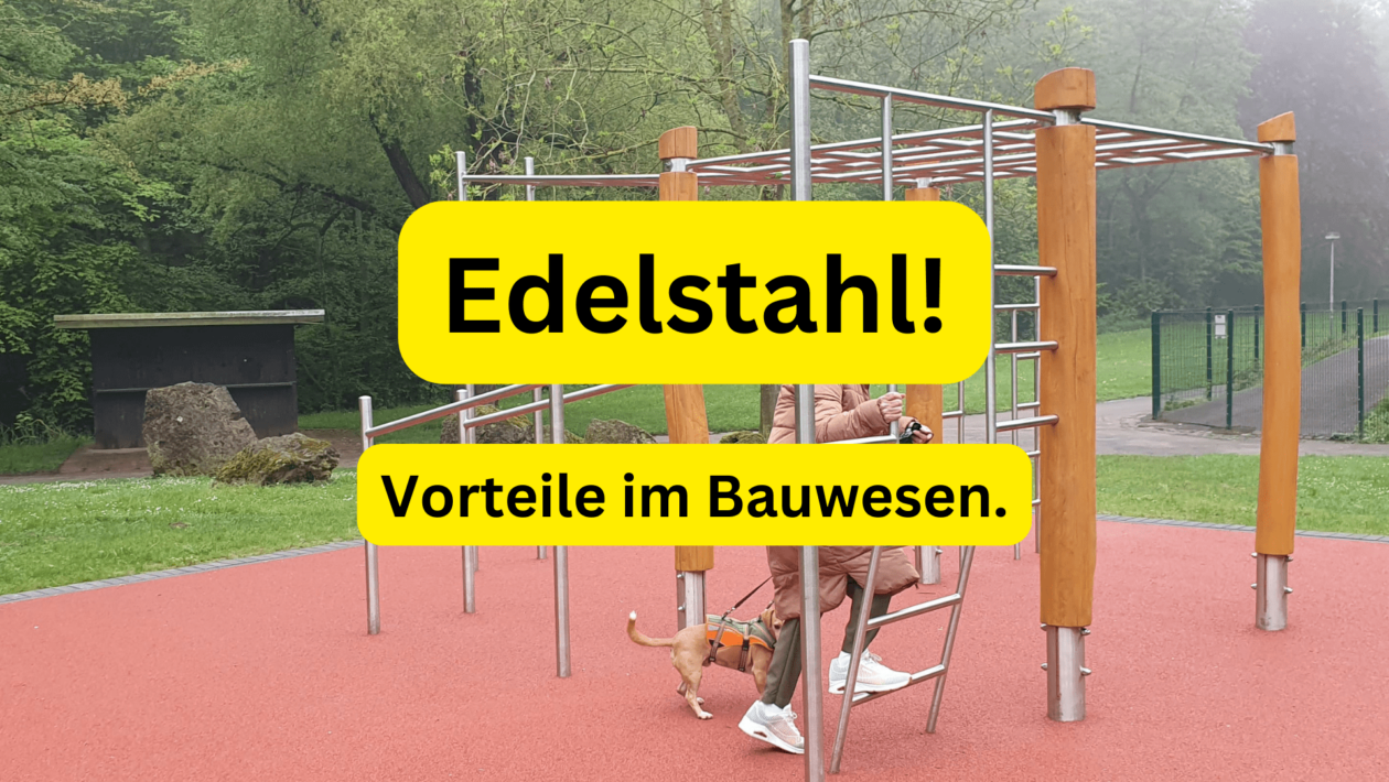 Edelstahl! Gesundheit im Bauwesen