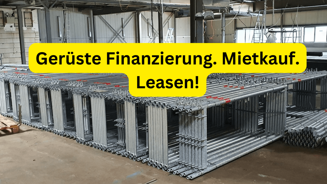 Gerüste Finanzierung. Mietkauf. Leasen!
