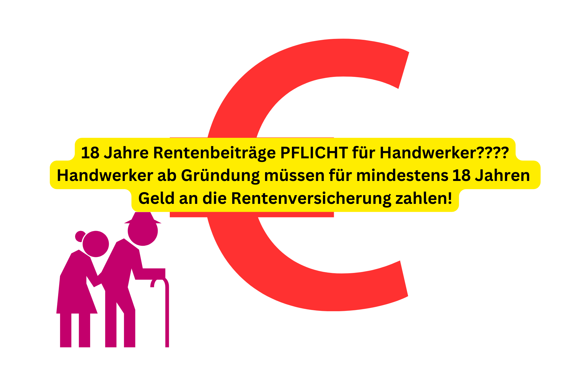 18 Jahre Rentenbeiträge PFLICHT für HandwerkerHandwerker ab Gründung müssen für mindestens 18 JahrenGeld an die Rentenversicherung zahlen