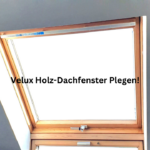 Holz-Dachfenster Marke Velux Pflegen