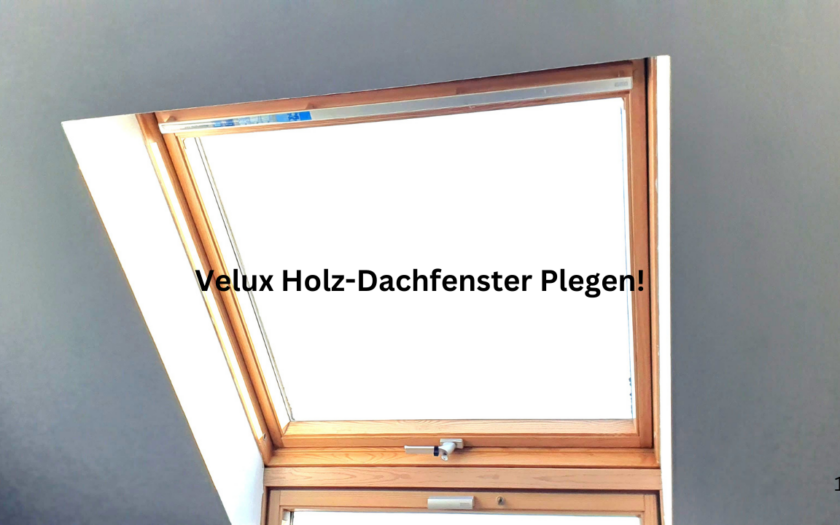 Holz-Dachfenster Marke Velux Pflegen