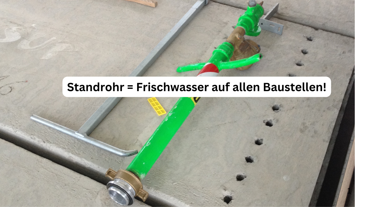 Standrohr = Frischwasser auf allen Baustellen!
